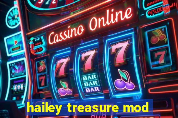 hailey treasure mod